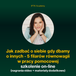 Jak zadbać o siebie gdy dbamy o innych - 5 filarów równowagi  w pracy pomocowej